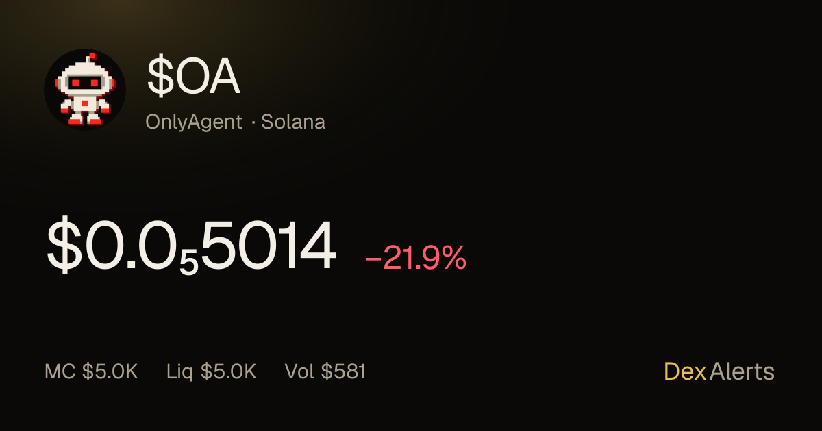 OnlyAgent (OA) price, chart & live trades on Solana · DexAlerts